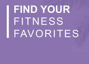 Find Your Fitness favorites